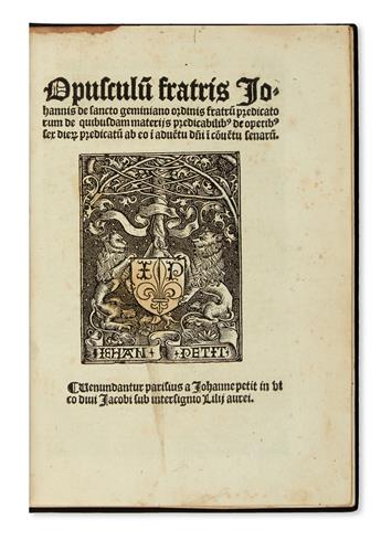 JOHANNES DE SANCTO GEMINIANO. Opusculu[m] . . . de quibusdam materiis predicabilib[us] de operib[us] sex die[rum].  1512